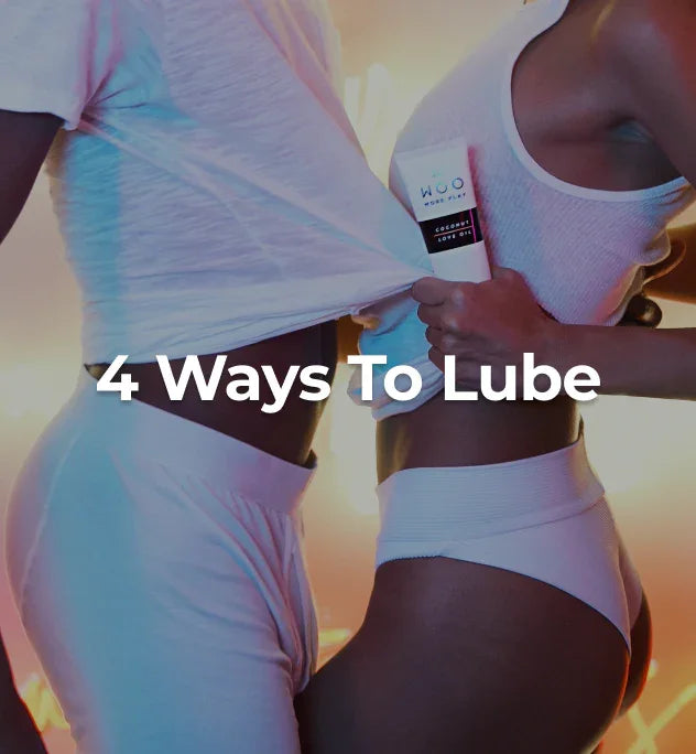 How To Use Lube: 4 Reasons & Ways | Woo More Play WOO MORE PLAY How To Use Lube: 4 Reasons & Ways | Woo More Play WOO MORE PLAY