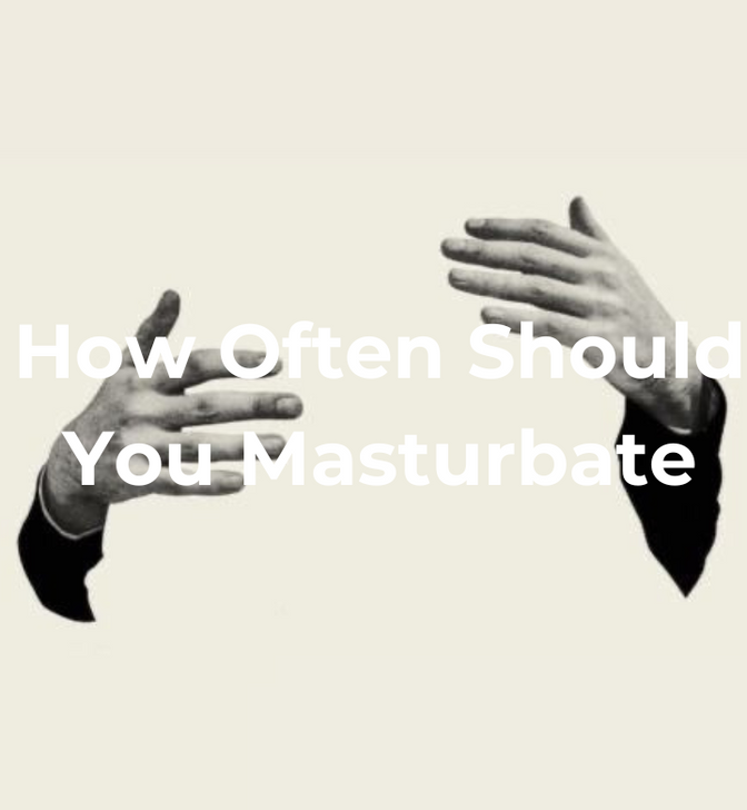 How Often Should You Masturbate?
