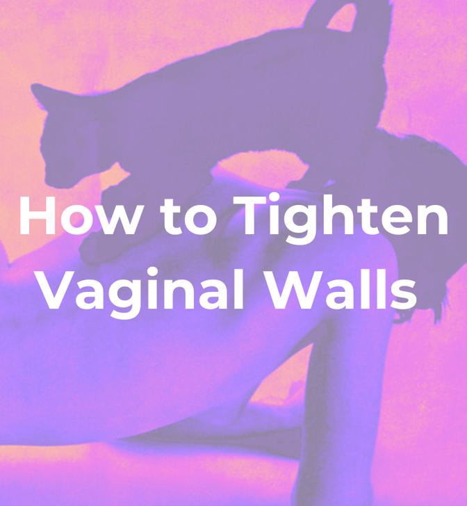 How to Tighten Vaginal Walls