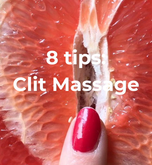 Clit Massage 101: 8 Sensational Tips On How To Massage Your Clitoris