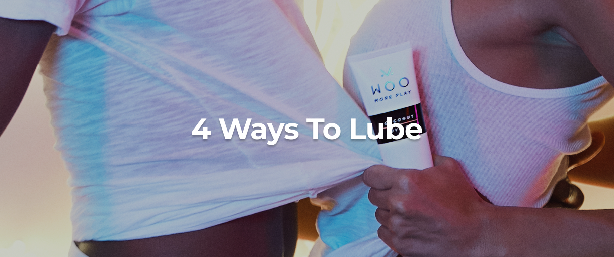 How To Use Lube: 4 Reasons & Ways | Woo More Play WOO MORE PLAY How To Use Lube: 4 Reasons & Ways | Woo More Play WOO MORE PLAY