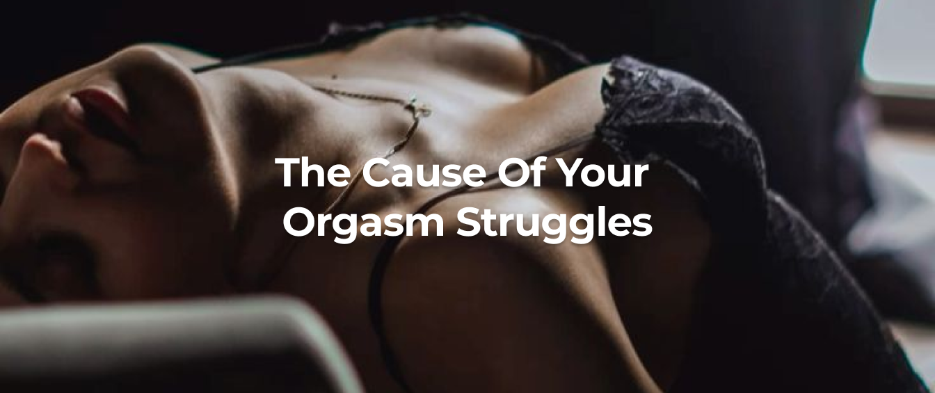 Person lying down with text overlay 'The Cause Of Your Orgasm Struggles'