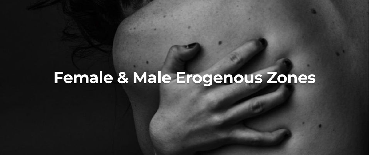 All Female & Male Erogenous Zones & How To Stimulate Them – WOO MORE PLAY