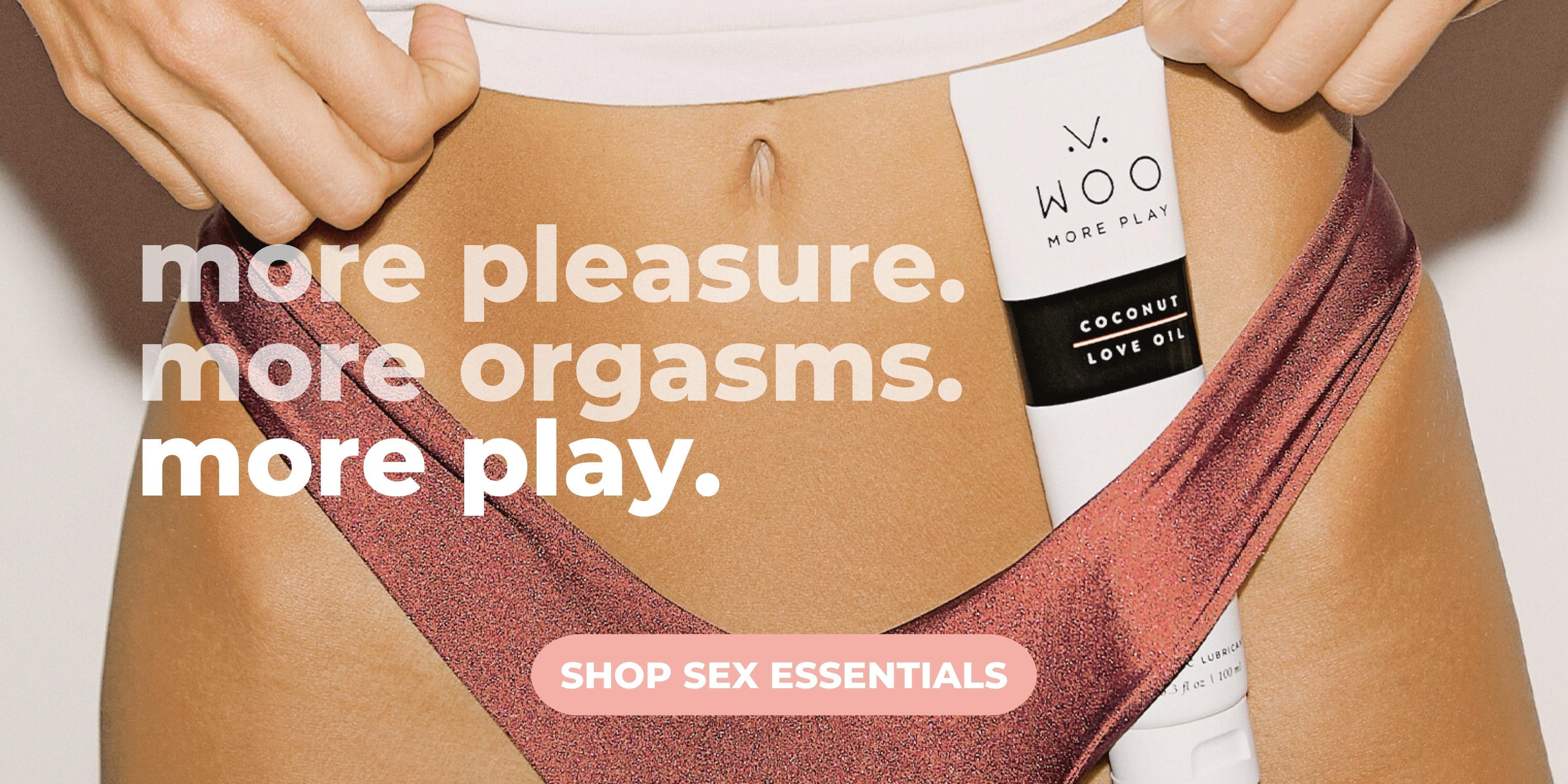 More pleasure. More orgasms. More play. Shop Sex Essentials.